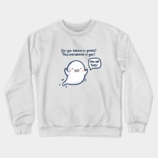 Do you believe in Ghosts Crewneck Sweatshirt